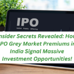 Insider Secrets Revealed: How IPO Grey Market Premiums in India Signal Massive Investment Opportunities!